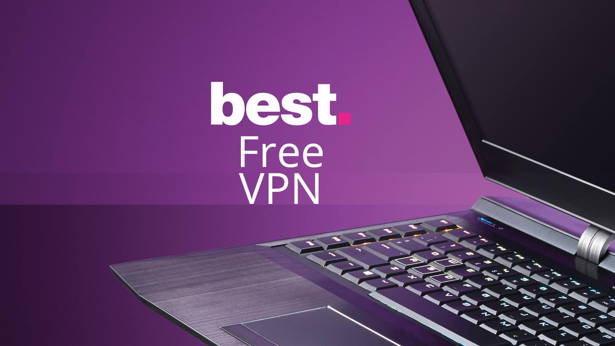 Free VPNs To Access Your Favorite Sites