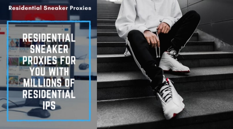 residential sneaker proxies