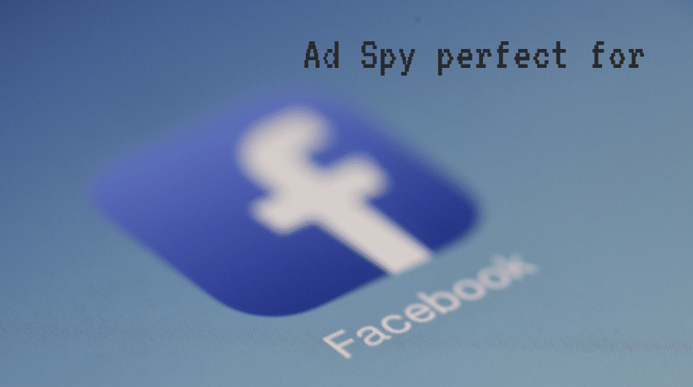 Ad Spy perfect for Facebook