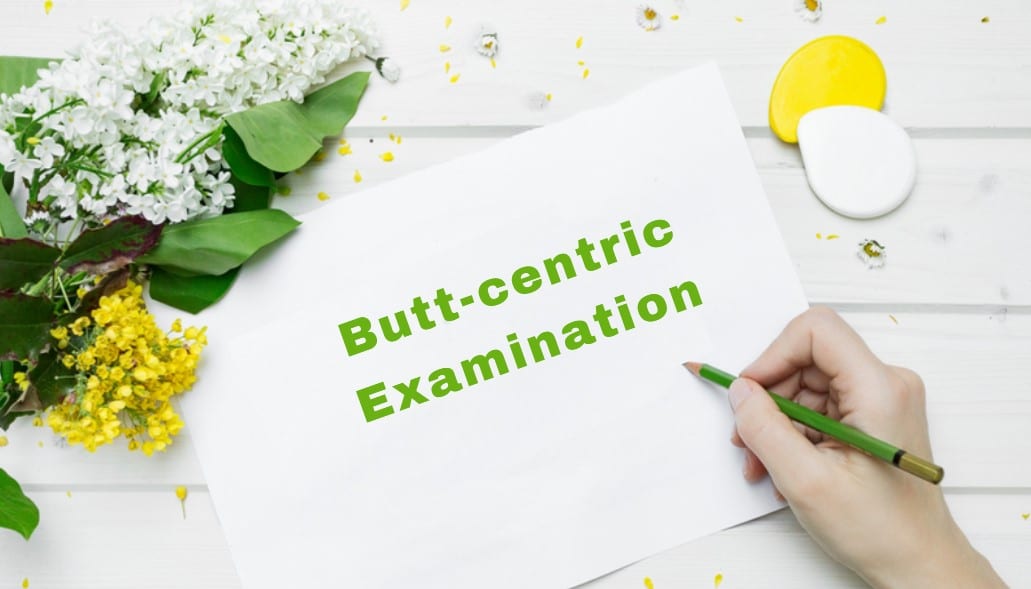 Butt-centric Examination