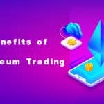 Benefits of Ethereum Trading