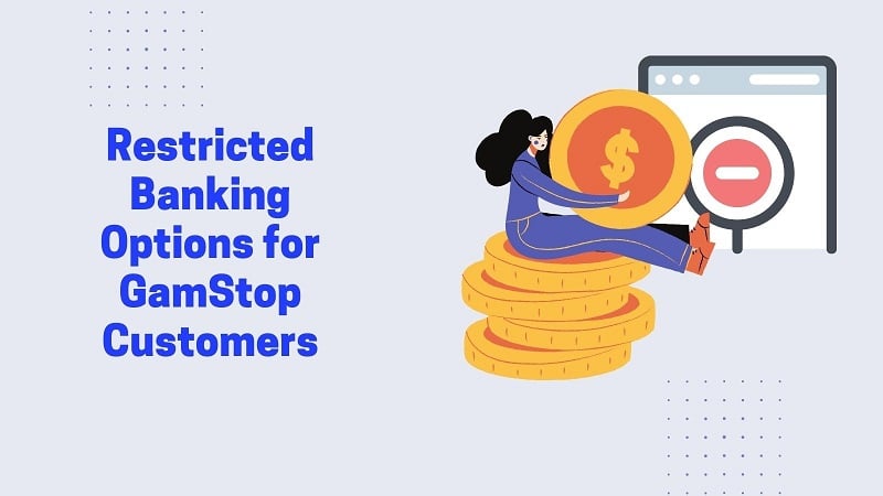 Restricted Banking Options for GamStop Customers