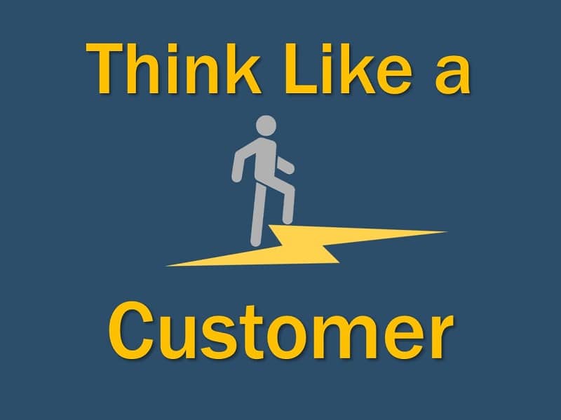 Think Like The Customer