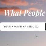 What People Look for in iGaming