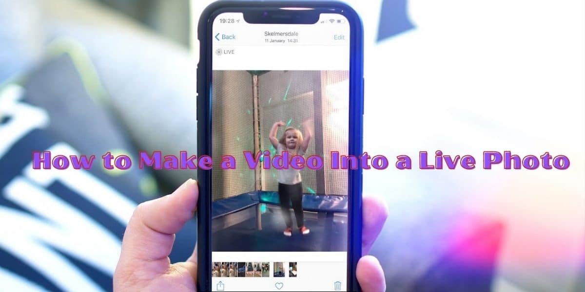 How to Make a Video Into a Live Photo