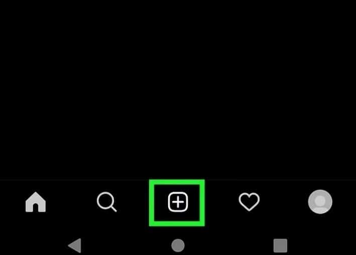Open the Instagram app and tap the [+] button