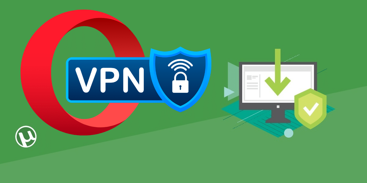 Opera VPN Safe for Torrenting