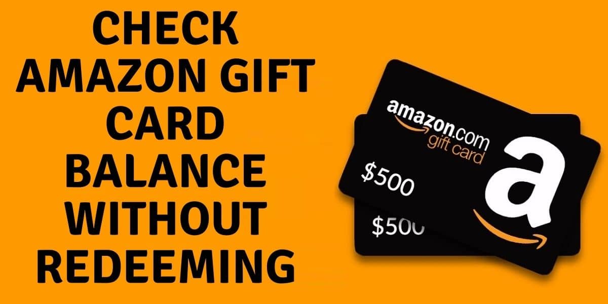 How to Check Amazon Gift Card Balance Without Redeeming
