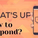 how to respond to whats up