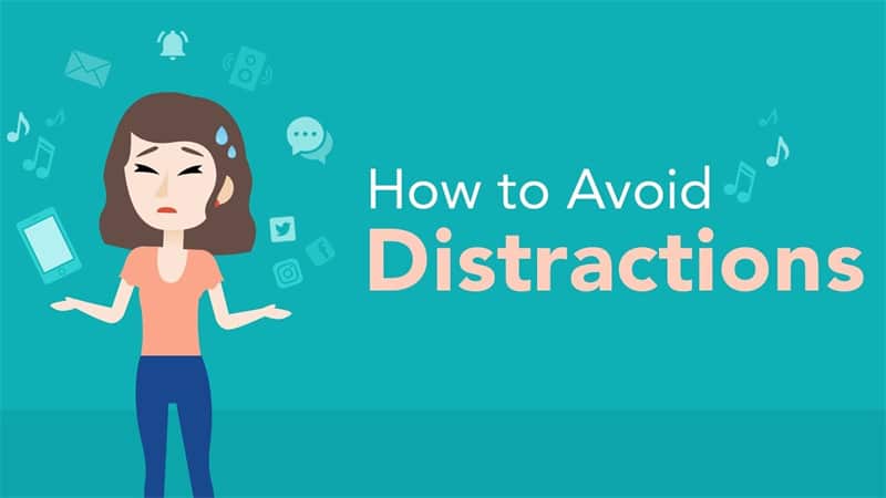 Avoid Distractions