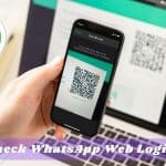How to Check WhatsApp Web Login History