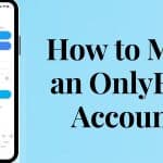 How to Make an OnlyFans Account