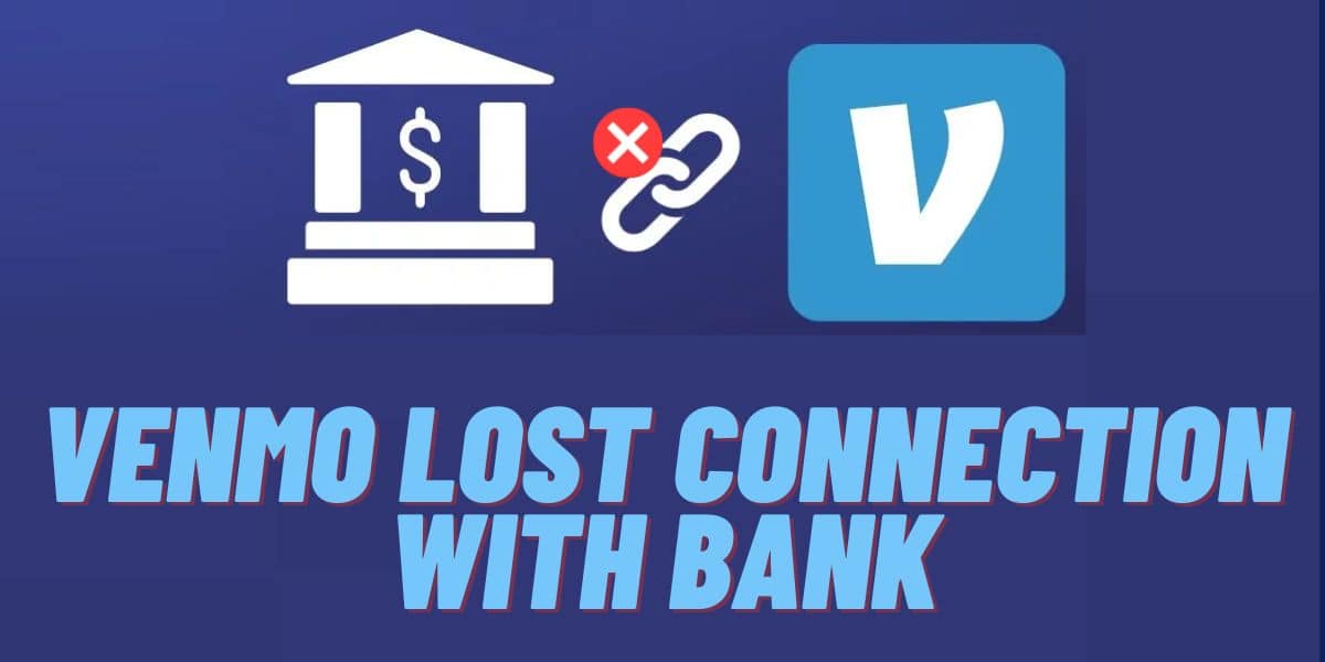Venmo Lost Connection with Bank