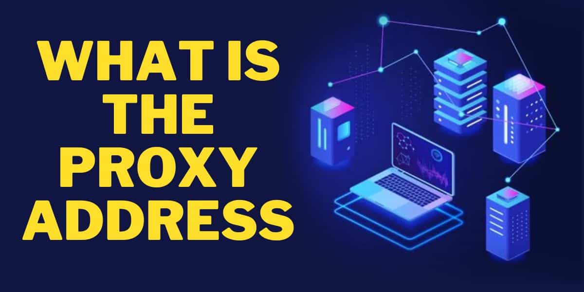 What Is the Proxy Address