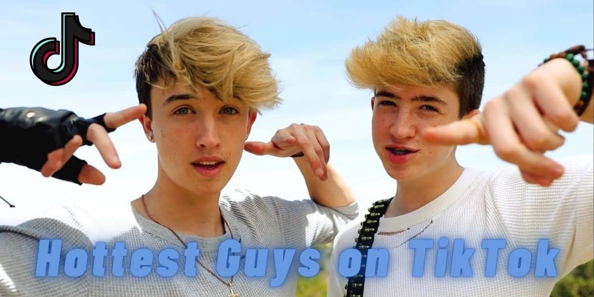 Hottest Guys on TikTok