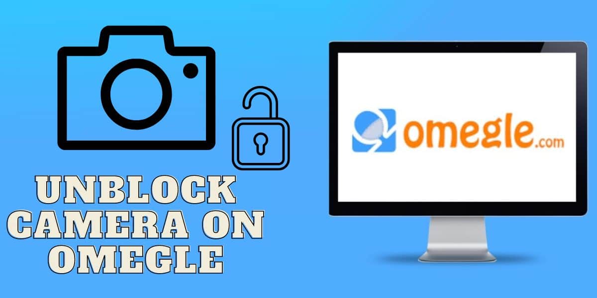 How to unblock Camera on Omegle