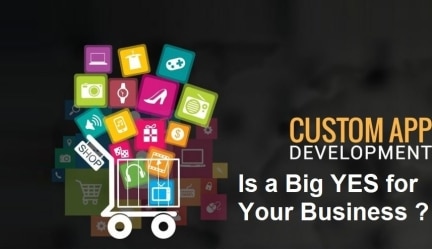 10 Reasons Why Custom Application Development Is a Big YES for Your Business