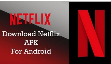 Download Netflix Apk For Android/IOS