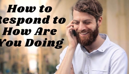 How to Respond to “How Are You Doing”