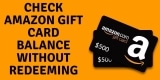 How to Check Amazon Gift Card Balance Without Redeeming