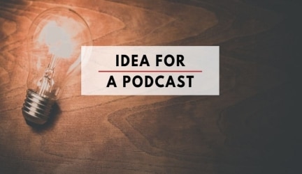 How to Choose a Subject For Your Podcast
