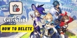 How to Delete Genshin Impact Account? (Simple, But Careful!)