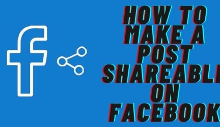 How to Make a Post Shareable on Facebook?