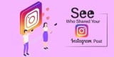 How to See Who Shared Your Instagram Post