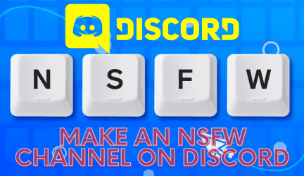 How to Make an NSFW Channel on Discord? [Updated 2022!]