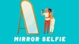 How to Take a Mirror Selfie