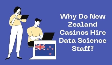 Why Do New Zealand Casinos Hire Data Science Staff?