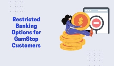 Restricted Banking Options for GamStop Customers