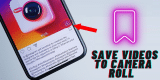 How to Save Instagram Videos to Camera Roll? [Solved!]
