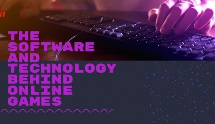 The Software & Technology Behind Online Games