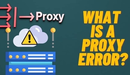 What is a Proxy Error? [Answered!]