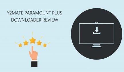 Y2mate Paramount Plus Downloader Review