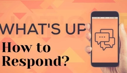 How to Respond to Whats Up?