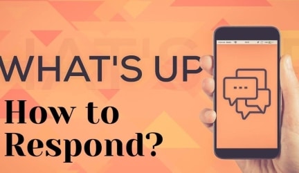 How to Respond to Whats Up?